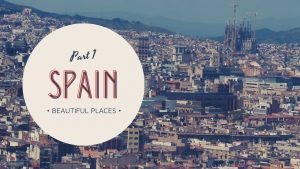 most beautiful places in spain video part one