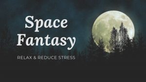 Space Fantasy and relaxing ambient music video