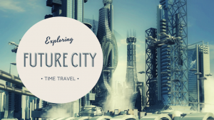 Exploring Future City