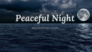 Peaceful Night Relaxation Video