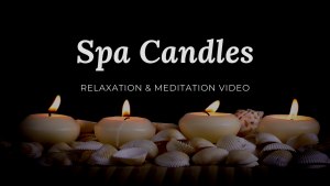 Relaxing Spa Candles Video and Music