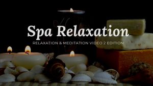Spa Relaxation Video Full Version